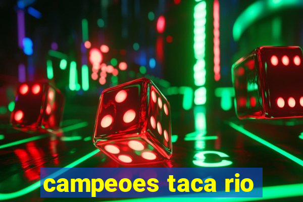 campeoes taca rio